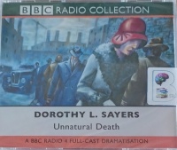 Unnatural Death written by Dorothy L. Sayers performed by Ian Carmichael, Peter Jones and BBC Radio 4 Full Cast Drama on Audio CD (Unabridged)